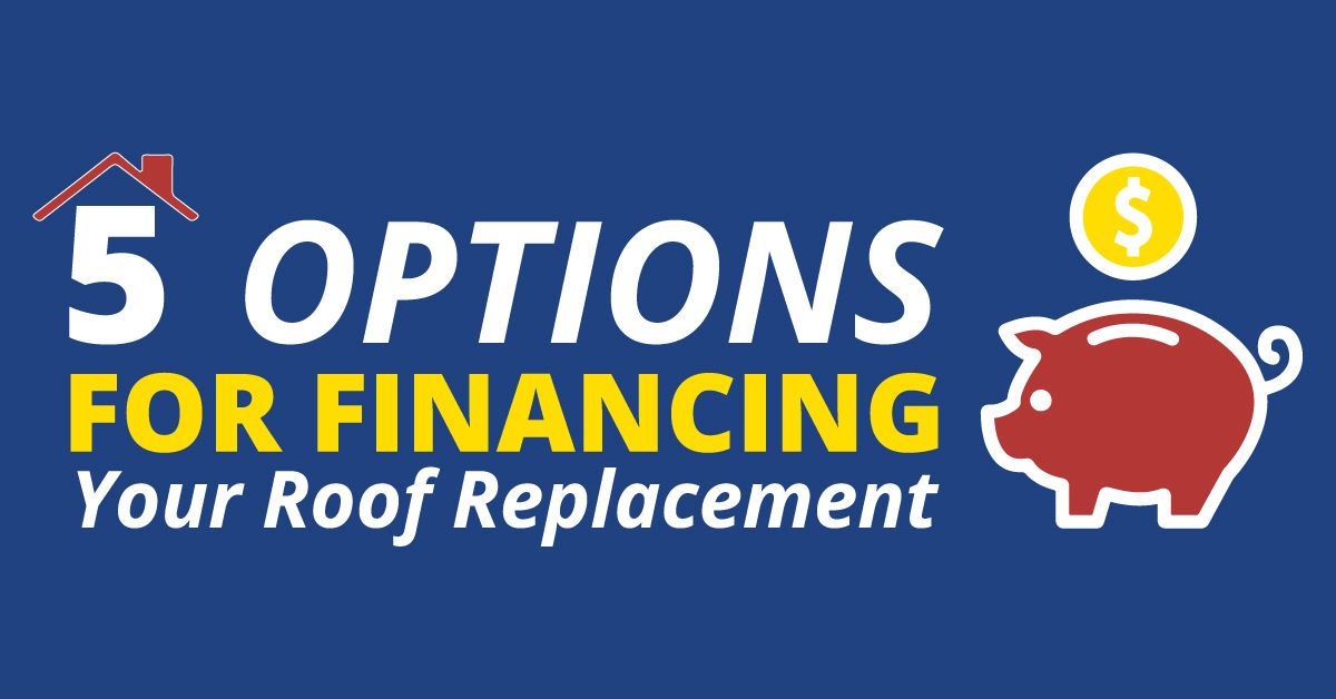 5 Options For Financing A Your Roof Replacement