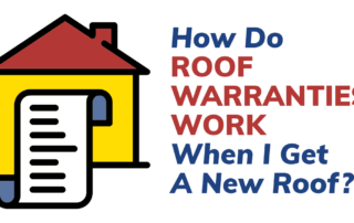 How Do Roof Warranties Work When I Get A New Roof?