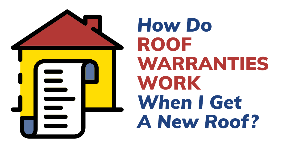 How Do Roof Warranties Work When I Get A New Roof?