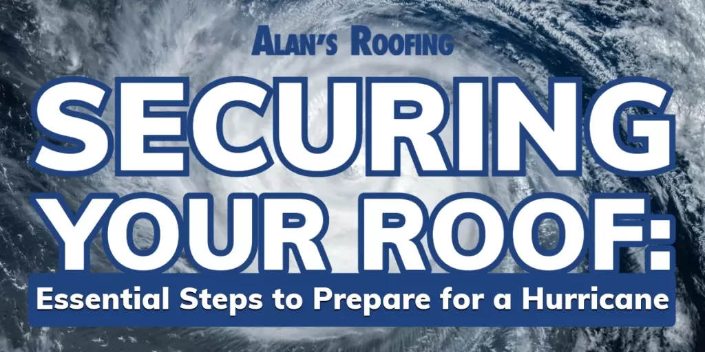Securing Your Roof: Essential Steps to Prepare for a Hurricane