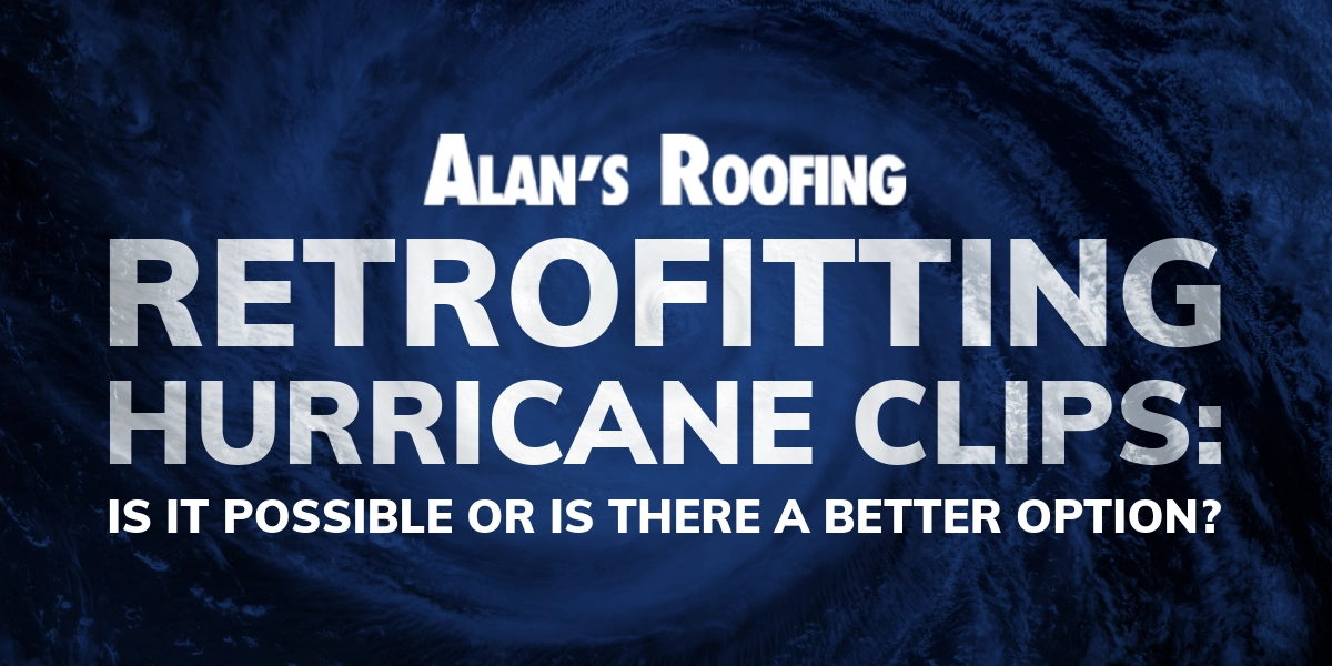 Alan's Roofing Blog: Retrofitting Hurricane Clips: Is It Possible or Is There a Better Option?